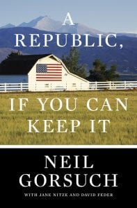 A Republic, If You Can Keep It, by Neil Gorsuch book cover